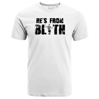 He's From Blyth T-Shirt