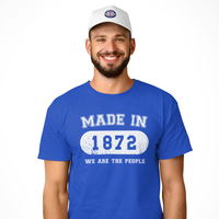 Made in 1872 T-Shirt