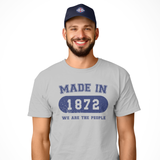 Made in 1872 T-Shirt