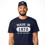 Made in 1872 T-Shirt