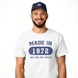 Made in 1872 T-Shirt